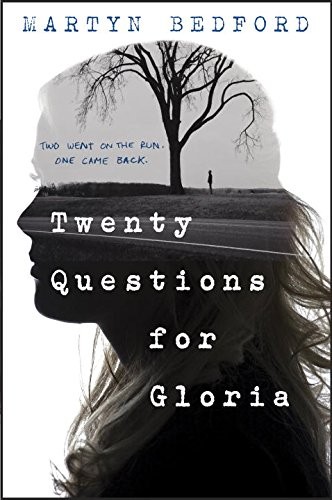 Martyn Bedford: Twenty Questions for Gloria (Hardcover, 2016, Wendy Lamb Books)