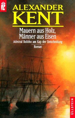 Douglas Reeman: Mauern aus Holz, Männer aus Eisen (Paperback, German language, 1999, Ullstein Buchverlage GmbH & Co. KG / Ullstein Tas)