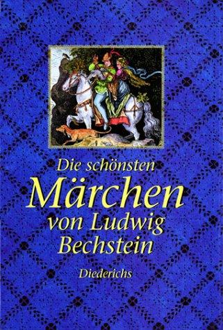 Ludwig Bechstein: Die schönsten Märchen von Ludwig Bechstein