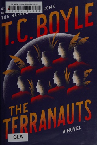 T.C. Boyle: The terranauts (2016, Ecco, an imprint of HarperCollinsPublishers)