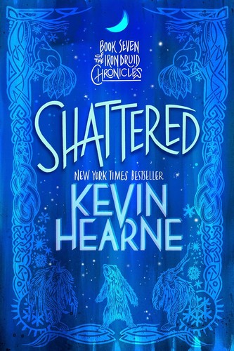 Kevin Hearne: Shattered (2014, Random House Publishing Group)