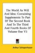 Arthur Schopenhauer: The World As Will And Idea (Paperback, Kessinger Publishing, LLC)