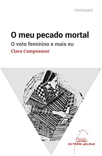 Clara Campoamor, María Reimóndez: Meu pecado mortal, o. O voto feminino e mais eu (Paperback, Editorial Galaxia, S.A.)