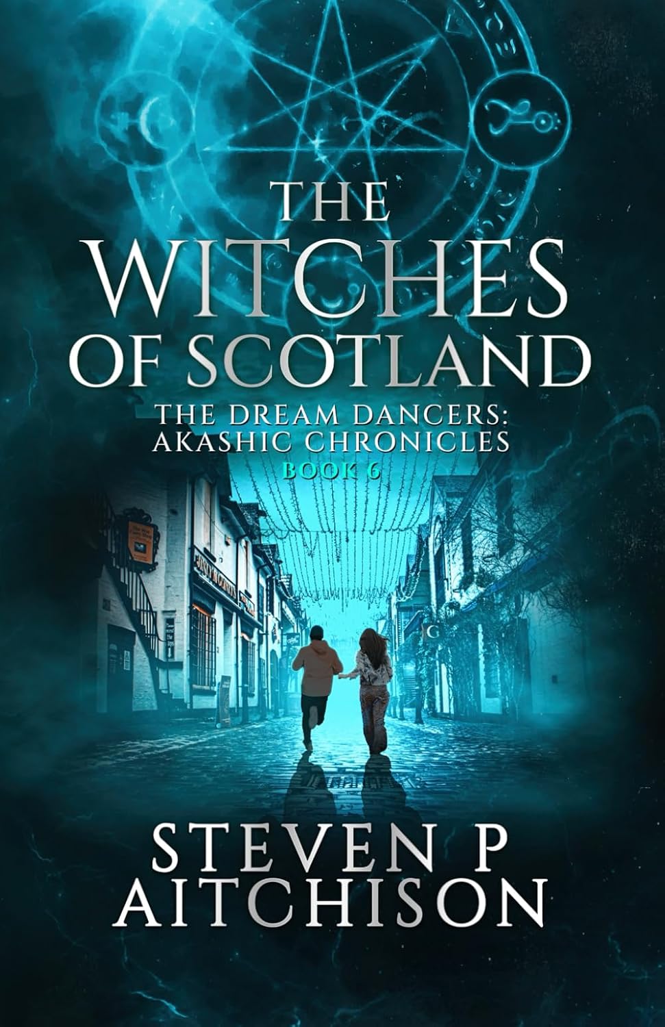 Steven P Aitchison: The Witches of Scotland: The Dream Dancers (#6) (EBook, CYT Media LTD.)