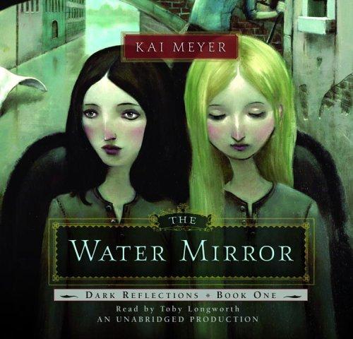 Kai Meyer: The Water Mirror (AudiobookFormat, Listening Library)