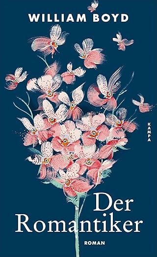 William Boyd: Der Romantiker: Das wahre Leben des Cashel Greville (Hardcover, deutsch language, 2023, Kampa Verlag)