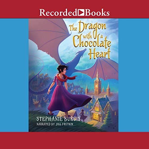 The Dragon with a Chocolate Heart (AudiobookFormat, Recorded Books, Inc. and Blackstone Publishing)