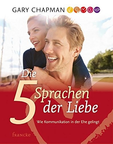Gary Chapman: Die fünf Sprachen der Liebe (Francke Buchhandlung GmbH)