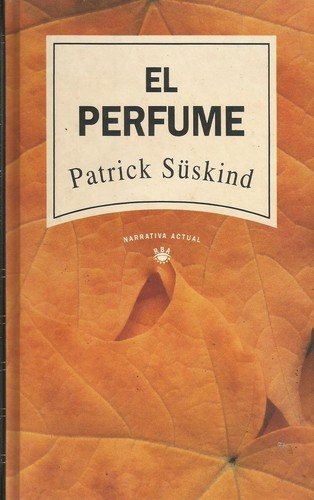 Patrick Süskind: El perfume (Hardcover, Spanish language, 1992, RBA)