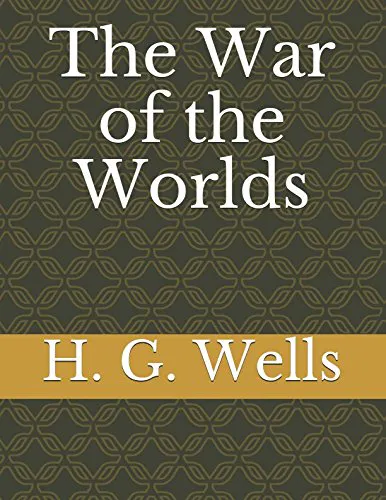 H. G. Wells: The War of the Worlds (2018, Independently Published book edition)