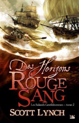 Scott Lynch: Des horizons rouge sang (French language, 2008, Bragelonne)