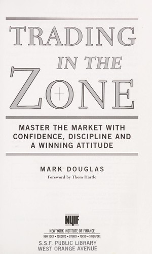Mark Douglas: Trading in the zone (Hardcover, 2000, New York Institute of Finance)