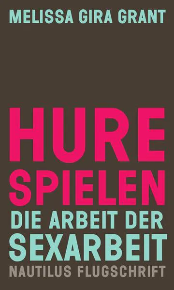 Melissa Gira Grant: Hure spielen (German language, 2014)