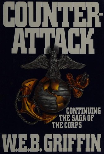 William E. Butterworth (W.E.B.) Griffin: Counterattack (1990, G. P. Putnam's Sons)