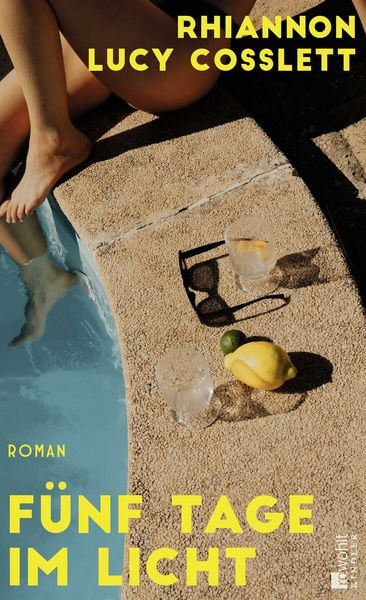 Rhiannon Lucy Cosslett: Fünf Tage im Licht (Hardcover, Rowohlt Kindler)