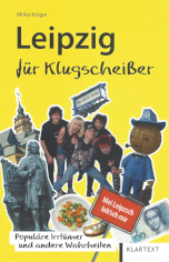 Mirko Krüger: Leipzig für Klugscheißer (Paperback, Deutsch language, 2020, Klartext, Essen)