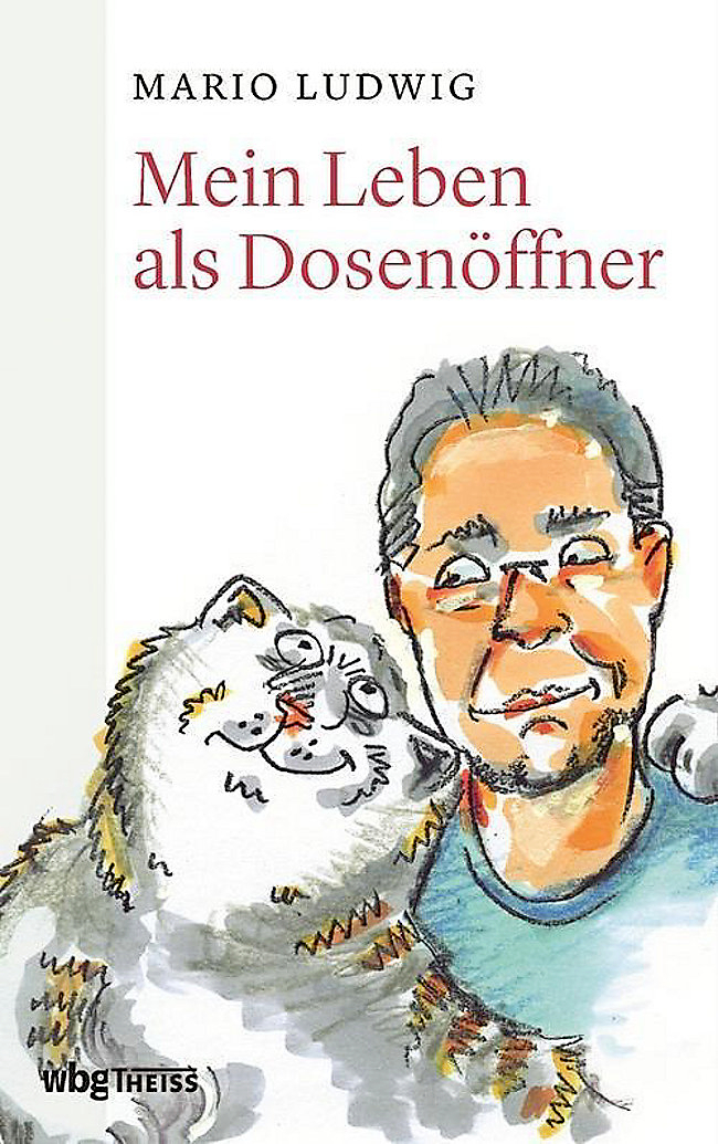Ludwig, Mario: Mein Leben als Dosenöffner (Hardcover, Deutsch language, wbg Theiss in Wissenschaftliche Buchgesellschaft (WBG))