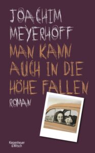 Joachim Meyerhoff: Man kann auch in die Höhe fallen (EBook, Kiepenheuer & Witsch)