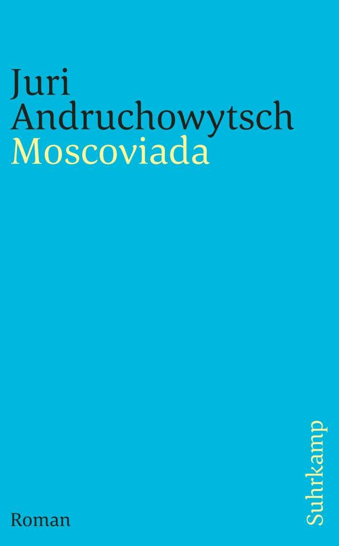 Jurij Ihorowytsch Andruchowytsch: Moscoviada (Paperback, deutsch language, Suhrkamp Verlag)