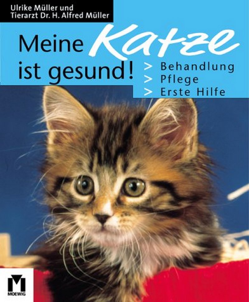 Müller, Dr. H. Alfred, Müller, Ulrike: Meine Katze ist gesund! (Hardcover, Deutsch language, Rastatt - Moewig)