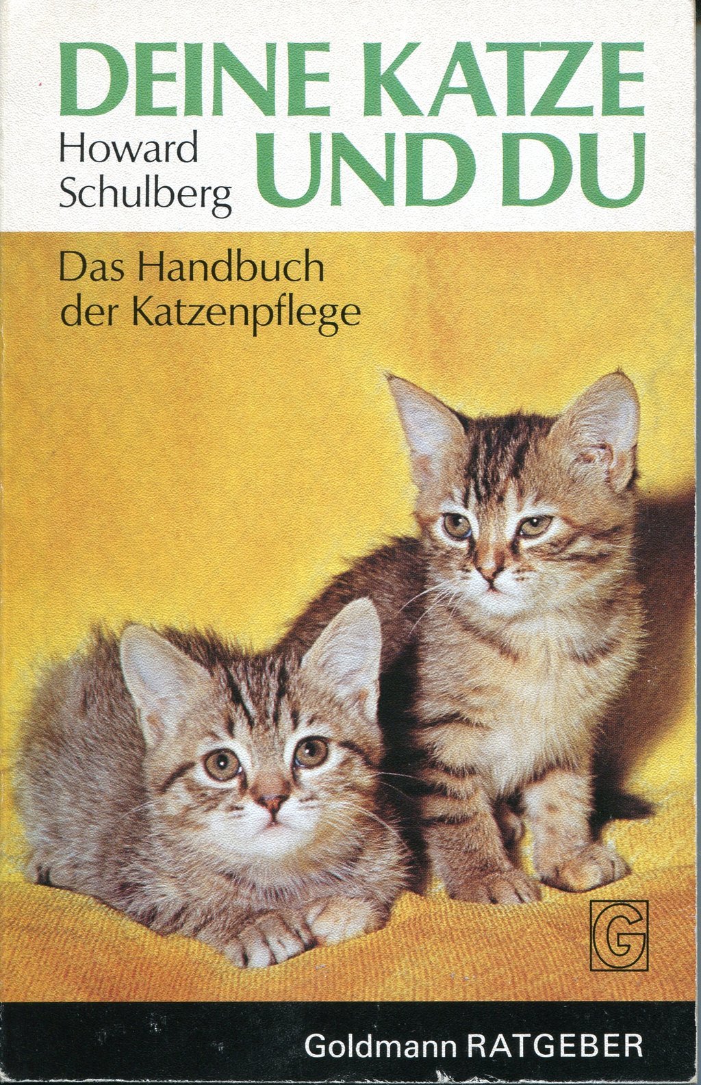 Schulberg, Howard: Deine Katze und Du (Paperback, Deutsch language, Goldmann Wilhelm GmbH)
