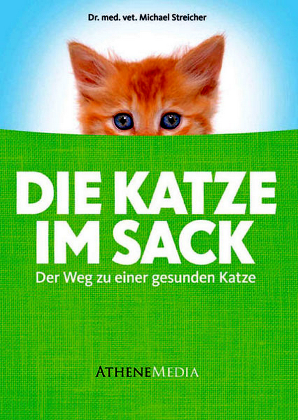 Streicher, Dr. med. vet. Michael: Die Katze im Sack (Paperback, AntheneMedia Verlag)