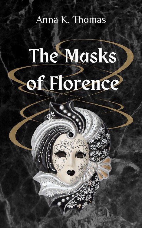 Anna K. Thomas: The Masks of Florence (EBook, english language, Anderland Books)