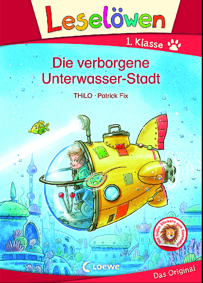 THILO (Autor), Patrick Fix (Illustrator): Leselöwen - Die verborgene Unterwasser-Stadt (Hardcover, Deutsch language, Loewe-Verlag)