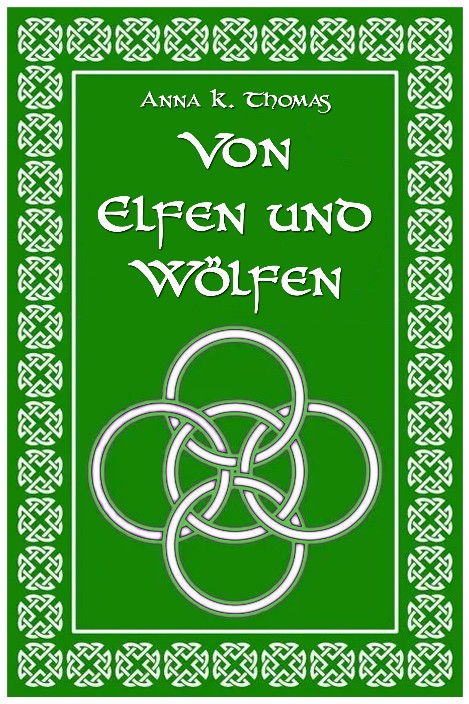 Anna K. Thomas: Von Elfen und Wölfen (EBook, deutsch language, 2020, Anderland Books)