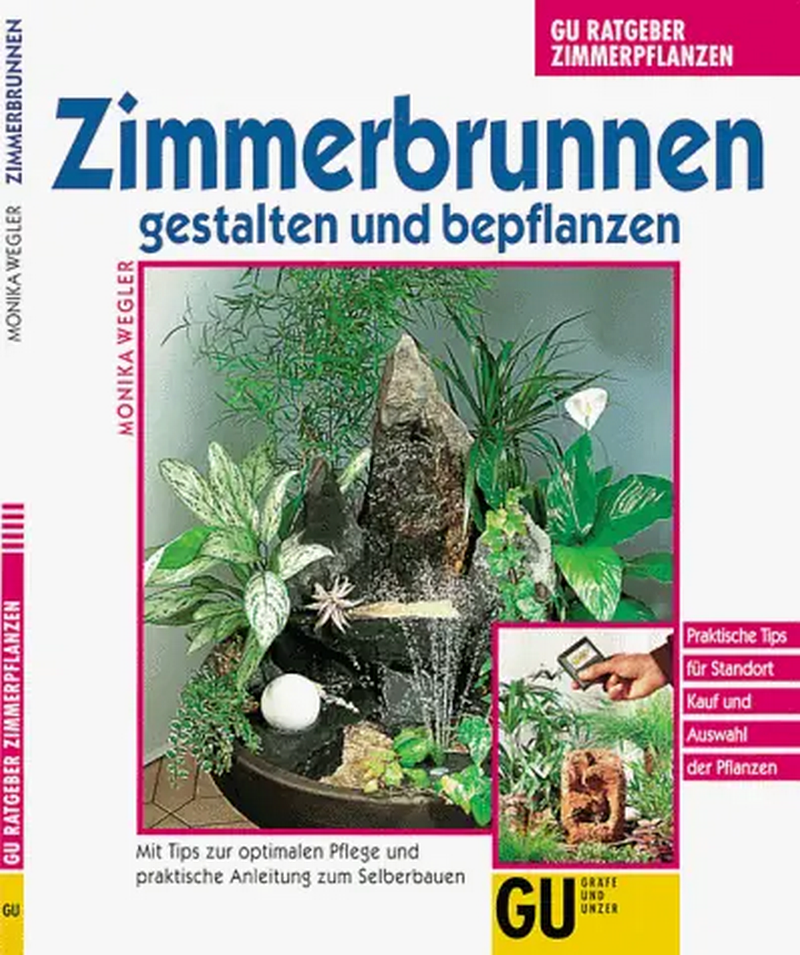 Wegler, Monika: Zimmerbrunnen gestalten und bepflanzen (Paperback, Deutsch language, Gräfe und Unzer Verlag GmbH)